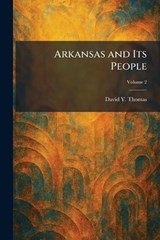 Arkansas and Its People - David Y Thomas - 9781025285481