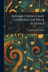 Assembly Songs and Choruses for High Schools - Randall Judson Condon - 9781025288475