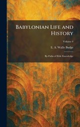 Babylonian Life and History - E a Wallis Budge - 9781025289328