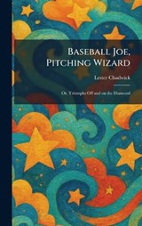 Baseball Joe, Pitching Wizard - Lester Chadwick - 9781025291901