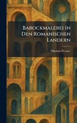 Barockmalerei in Den Romanischen Landern - Nikolaus Pevsner - 9781025292526