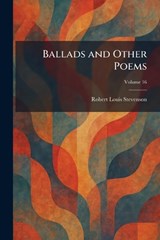 Ballads and Other Poems - Robert Louis Stevenson - 9781025293011