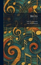 Bells - Satis N Coleman ; Otis W Caldwell - 9781025297279