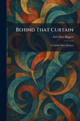Behind That Curtain - Earl Derr Biggers - 9781025298535