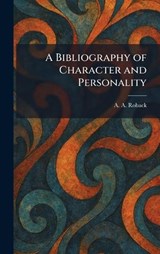 A Bibliography of Character and Personality - A a Roback - 9781025300825