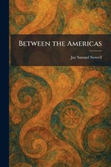 Between the Americas - Jay Samuel Stowell - 9781025303574