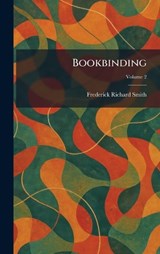 Bookbinding - Frederick Richard Smith - 9781025308982