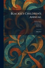 Blackie's Children's Annual - Madeline Barnes ; Constance Frost ; A G Herbertson - 9781025309033