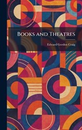 Books and Theatres - Edward Gordon Craig - 9781025311203