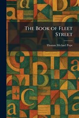 The Book of Fleet Street - Thomas Michael Pope - 9781025312613