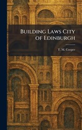 Building Laws City of Edinburgh - T M Cooper - 9781025319087