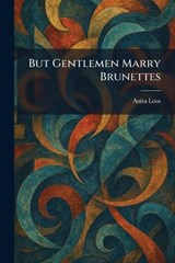 But Gentlemen Marry Brunettes - Anita Loos - 9781025323596