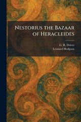 Nestorius the Bazaar of Heracleides - G R Driver ; Leonard Hodgson - 9781025325927