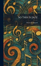 So This Is Jazz - Henry O Osgood - 9781025329956