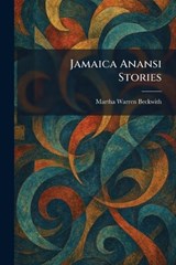 Jamaica Anansi Stories - Martha Warren Beckwith - 9781025333786