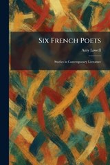 Six French Poets - Amy Lowell - 9781025334745
