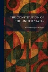 The Constitution of the United States - Robert Livingston Schuyler - 9781025335407