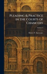 Pleading & Practice in the Courts of Chancery - Robert T Barton - 9781025345345