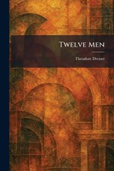 Twelve Men - Theodore Dreiser - 9781025346892