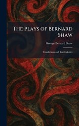The Plays of Bernard Shaw - George Bernard Shaw - 9781025347462