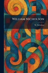 William Nicholson - W Nicholson - 9781025347615