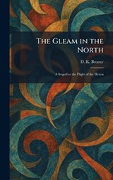 The Gleam in the North - D K Broster - 9781025347868