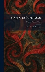 Man and Superman - George Bernard Shaw - 9781025351636