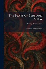 The Plays of Bernard Shaw - George Bernard Shaw - 9781025352381