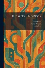 The Week-End Book - Vera Mendel ; Francis Meynell ; John Goss - 9781025354743