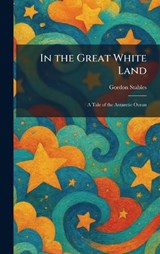 In the Great White Land - Gordon Stables - 9781025354910