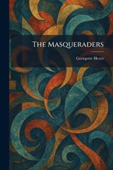 The Masqueraders - Georgette Heyer - 9781025355825