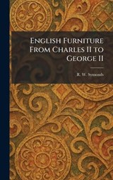 English Furniture From Charles II to George II - R W Symonds - 9781025356143