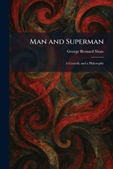 Man and Superman - George Bernard Shaw - 9781025356228