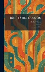 But It Still Goes On - Robert Graves - 9781025361543