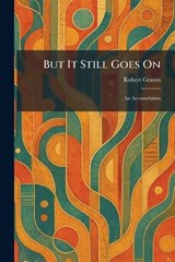 But It Still Goes On - Robert Graves - 9781025362472