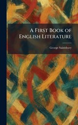 A First Book of English Literature - George Saintsbury - 9781025365480