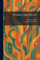 Stories and Plays - Arthur Schnitzler ; Allen W Porterfield - 9781025366937