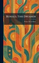 Behold, This Dreamer - Walter De La Mare - 9781025378978