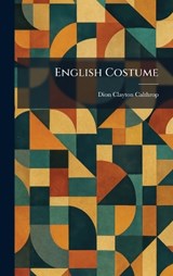 English Costume - Dion Clayton Calthrop - 9781025379661