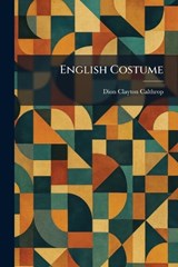 English Costume - Dion Clayton Calthrop - 9781025382128