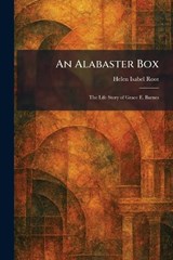 An Alabaster Box - Helen Isabel Root - 9781025383958