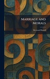 Marriage and Morals - Bertrand Russell - 9781025390819
