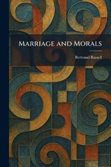 Marriage and Morals - Bertrand Russell - 9781025392592