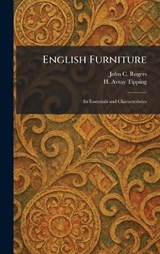 English Furniture - John C Rogers ; H Avray Tipping - 9781025404677