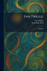 Ena Twiggg - Ena Twiggg ; Ruth Hagy Brod - 9781025406244