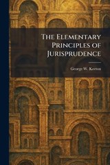 The Elementary Principles of Jurisprudence - George W Keeton - 9781025410951
