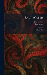 Salt Water - John Golden ; Dan Jarrett - 9781025412412