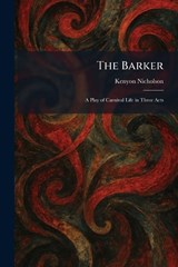 The Barker - Kenyon Nicholson - 9781025415611