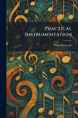 Practical Instrumentation - Frank Patterson - 9781025416083