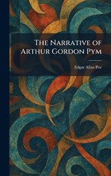 The Narrative of Arthur Gordon Pym - Edgar Allan Poe - 9781025419930